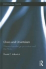 China and Orientalism : Western Knowledge Production and the PRC - Book