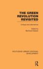 The Green Revolution Revisited : Critique and Alternatives - Book