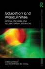 Education and Masculinities : Social, cultural and global transformations - Book