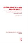 Difference and Modernity : Social Theory and Contemporary Japanese Society - Book