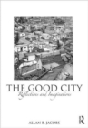 The Good City : Reflections and Imaginations - Book