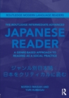 The Routledge Intermediate to Advanced Japanese Reader : A Genre-Based Approach to Reading as a Social Practice - Book