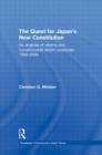 The Quest for Japan's New Constitution : An Analysis of Visions and Constitutional Reform Proposals 1980-2009 - Book