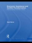 Economic Assistance and Conflict Transformation : Peacebuilding in Northern Ireland - Book