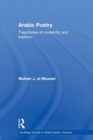 Arabic Poetry : Trajectories of Modernity and Tradition - Book