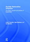 Socially Restorative Urbanism : The theory, process and practice of Experiemics - Book