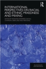International Perspectives on Racial and Ethnic Mixedness and Mixing - Book