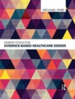 Design Tools for Evidence-Based Healthcare Design - Book