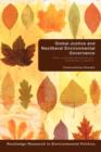 Global Justice and Neoliberal Environmental Governance : Ethics, Sustainable Development and International Co-Operation - Book