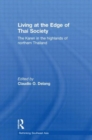 Living at the Edge of Thai Society : The Karen in the Highlands of Northern Thailand - Book