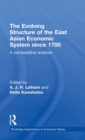 The Evolving Structure of the East Asian Economic System since 1700 : A Comparative Analysis - Book