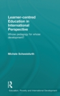 Learner-centred Education in International Perspective : Whose pedagogy for whose development? - Book
