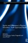 Equity and Difference in Physical Education, Youth Sport and Health : A Narrative Approach - Book