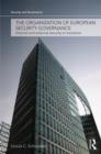 The Organization of European Security Governance : Internal and External Security in Transition - Book