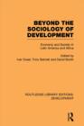 Beyond the Sociology of Development : Economy and Society in Latin America and Africa - Book