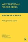 European Politics : Pasts, presents, futures - Book