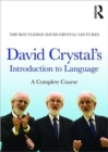 David Crystal's Introduction to Language : A Complete Course - Book