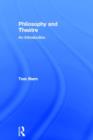 Philosophy and Theatre : An Introduction - Book