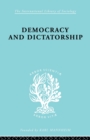Democracy and Dictatorship : Their Psychology and Patterns - Book