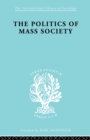 Politics of Mass Society - Book
