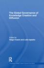 The Global Governance of Knowledge Creation and Diffusion - Book