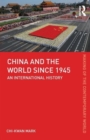 China and the World since 1945 : An International History - Book