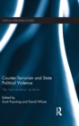 Counter-Terrorism and State Political Violence : The 'War on Terror' as Terror - Book