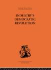 Industry's Democratic Revolution - Book