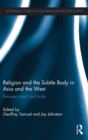 Religion and the Subtle Body in Asia and the West : Between Mind and Body - Book