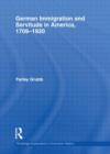 German Immigration and Servitude in America, 1709-1920 - Book