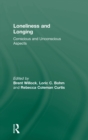 Loneliness and Longing : Conscious and Unconscious Aspects - Book