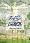 Sir John Vanbrugh and the Vitruvian Landscape - Book