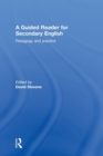 A Guided Reader for Secondary English : Pedagogy and practice - Book