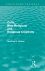 Cults, New Religions and Religious Creativity (Routledge Revivals) - Book