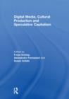 Digital Media, Cultural Production and Speculative Capitalism - Book