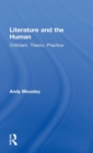 Literature and the Human : Criticism, Theory, Practice - Book