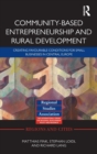 Community-based Entrepreneurship and Rural Development : Creating Favourable Conditions for Small Businesses in Central Europe - Book