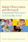 Infant Observation and Research : Emotional Processes in Everyday Lives - Book