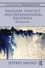 Religion, Politics and International Relations : Selected Essays - Book