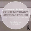 A Frequency Dictionary of Contemporary American English : Word Sketches, Collocates, and Thematic Lists - Book