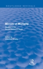 Mirrors of Mortality (Routledge Revivals) : Social Studies in the History of Death - Book