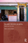 Islamic Revival in Nepal : Religion and a New Nation - Book