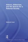 Adorno, Habermas and the Search for a Rational Society - Book