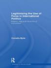 Legitimising the Use of Force in International Politics : Kosovo, Iraq and the Ethics of Intervention - Book