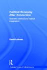 Political Economy After Economics : Scientific Method and Radical Imagination - Book