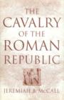The Cavalry of the Roman Republic - Book