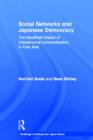 Social Networks and Japanese Democracy : The Beneficial Impact of Interpersonal Communication in East Asia - Book
