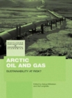 Arctic Oil and Gas : Sustainability at Risk? - Book