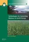 Technologies for Converting Biomass to Useful Energy : Combustion, Gasification, Pyrolysis, Torrefaction and Fermentation - Book