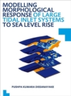 Modelling Morphological Response of Large Tidal Inlet Systems to Sea Level Rise : UNESCO-IHE PhD Thesis - Book